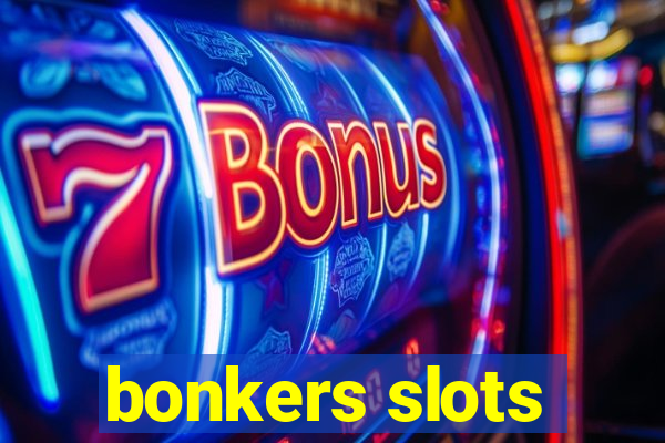 bonkers slots